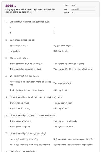 Công nghệ 9 Bài 7 có đáp án: Thực hành: Chế biến các món ăn không sử dụng nhiệt