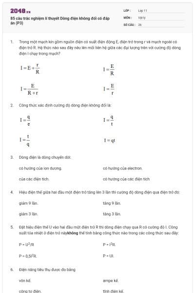 85 câu trắc nghiệm lí thuyết Dòng điện không đổi có đáp án (P3)