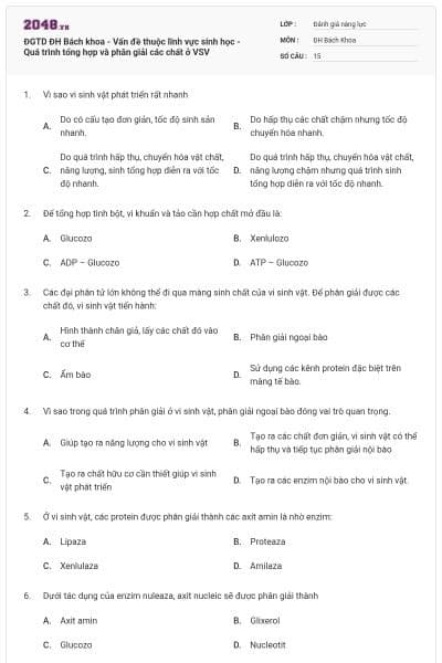 ĐGTD ĐH Bách khoa - Vấn đề thuộc lĩnh vực sinh học - Quá trình tổng hợp và phân giải các chất ở VSV