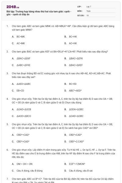 Bài tập: Trường hợp bằng nhau thứ hai của tam giác: cạnh - góc - cạnh có đáp án
