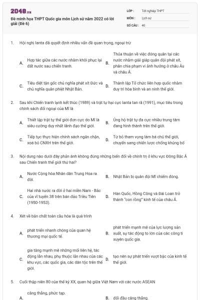 Đề minh họa THPT Quốc gia môn Lịch sử năm 2022 có lời giải (Đề 6)