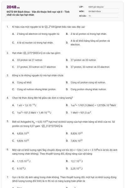 ĐGTD ĐH Bách khoa - Vấn đề thuộc lĩnh vực vật lí - Tính chất và cấu tạo hạt nhân