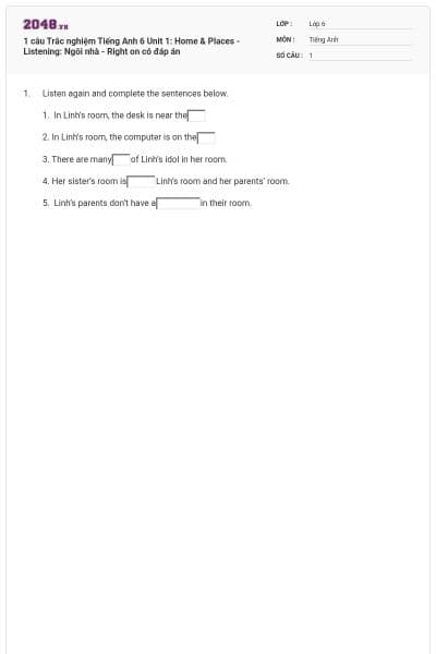 1 câu Trắc nghiệm Tiếng Anh 6 Unit 1: Home & Places - Listening: Ngôi nhà - Right on có đáp án
