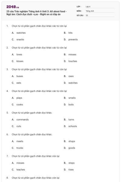 25 câu Trắc nghiệm Tiếng Anh 6 Unit 3: All about food - Ngữ âm: Cách đọc đuôi -s,es - Right on có đáp án