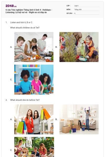 6 câu Trắc nghiệm Tiếng Anh 6 Unit 4 : Holidays - Listening: Lễ hội vui vẻ - Right on có đáp án