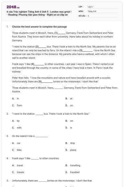 6 câu Trắc nghiệm Tiếng Anh 6 Unit 5 : London was great ! - Reading: Phương tiện giao thông - Right on có đáp án