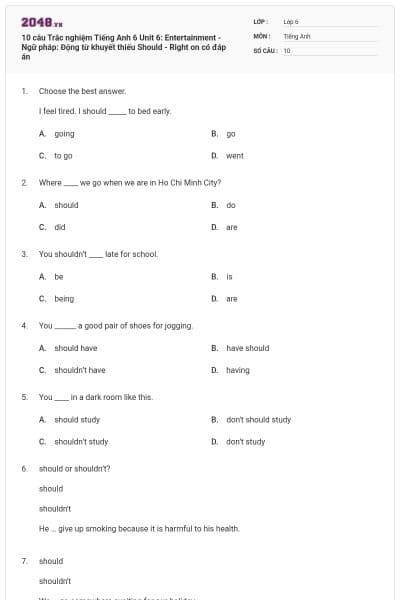 10 câu Trắc nghiệm Tiếng Anh 6 Unit 6: Entertainment - Ngữ pháp: Động từ khuyết thiếu Should - Right on có đáp án