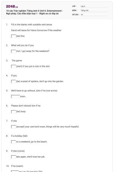 16 câu Trắc nghiệm Tiếng Anh 6 Unit 6: Entertainment - Ngữ pháp: Câu điều kiện loại 1 - Right on có đáp án