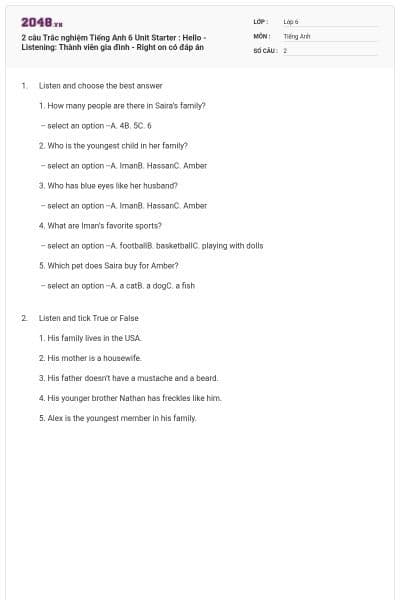 2 câu Trắc nghiệm Tiếng Anh 6 Unit Starter : Hello - Listening: Thành viên gia đình - Right on có đáp án