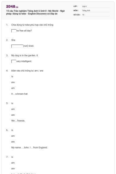 15 câu Trắc nghiệm Tiếng Anh 6 Unit 0 : My World - Ngữ pháp: Động từ tobe - English Discovery có đáp án