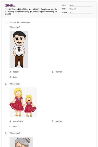 19 câu Trắc nghiệm Tiếng Anh 6 Unit 1 : People are people - Từ vựng: thành viên trong gia đình - English Discovery có đáp án
