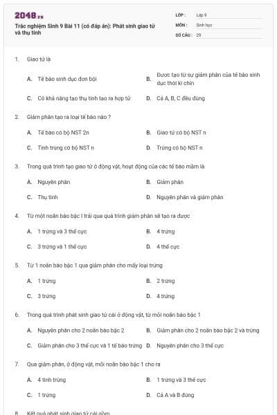 Trắc nghiệm Sinh 9 Bài 11 (có đáp án): Phát sinh giao tử và thụ tinh
