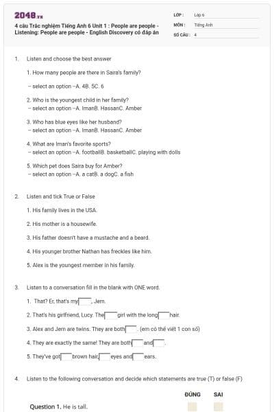 4 câu Trắc nghiệm Tiếng Anh 6 Unit 1 : People are people - Listening: People are people - English Discovery có đáp án