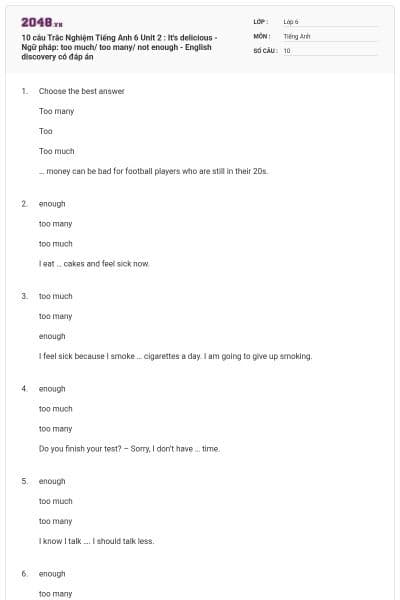 10 câu Trắc Nghiệm Tiếng Anh 6 Unit 2 : It's delicious - Ngữ pháp: too much/ too many/ not enough - English discovery có đáp án