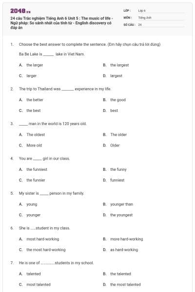 24 câu Trắc nghiệm Tiếng Anh 6 Unit 5 : The music of life - Ngữ pháp: So sánh nhất của tính từ - English discovery có đáp án