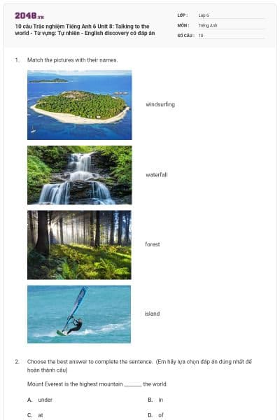 10 câu Trắc nghiệm Tiếng Anh 6 Unit 8: Talking to the world - Từ vựng: Tự nhiên - English discovery có đáp án