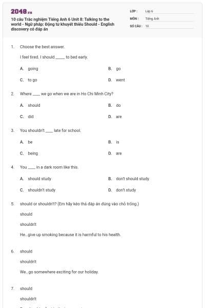 10 câu Trắc nghiệm Tiếng Anh 6 Unit 8: Talking to the world - Ngữ pháp: Động từ khuyết thiếu Should - English discovery có đáp án