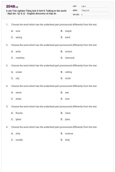 6 câu Trắc nghiệm Tiếng Anh 6 Unit 8: Talking to the world - Ngữ âm: /tʃ/ & /ʃ/ - English discovery có đáp án