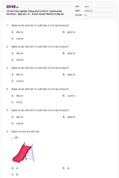 15 câu Trắc nghiệm Tiếng Anh 6 Unit 6 : Community Services - Ngữ âm: /l/ - iLearn Smart World có đáp án