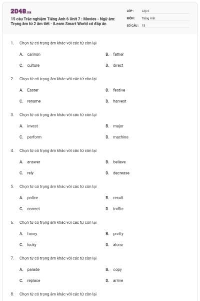 15 câu Trắc nghiệm Tiếng Anh 6 Unit 7 : Movies - Ngữ âm: Trọng âm từ 2 âm tiết - iLearn Smart World có đáp án