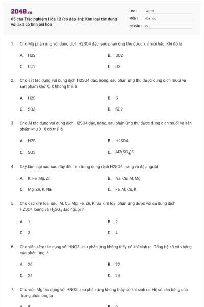 65 câu Trắc nghiệm Hóa 12 (có đáp án): Kim loại tác dụng với axit có tính oxi hóa