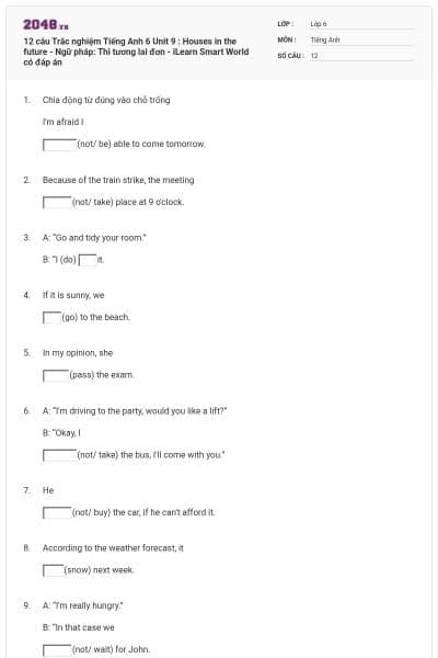 12 câu Trắc nghiệm Tiếng Anh 6 Unit 9 : Houses in the future - Ngữ pháp: Thì tương lai đơn - iLearn Smart World có đáp án