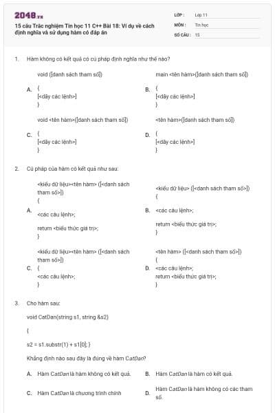 15 câu Trắc nghiệm Tin học 11 C++ Bài 18: Ví dụ về cách định nghĩa và sử dụng hàm có đáp án