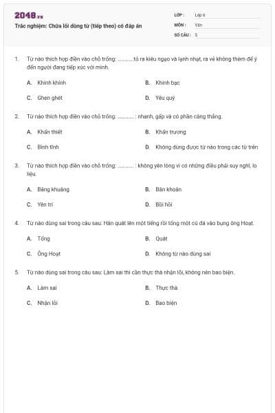 Trắc nghiệm: Chữa lỗi dùng từ (tiếp theo) có đáp án