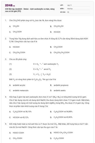 220 Bài tập Andehit - Xeton - Axit cacboxylic cơ bản, nâng cao có lời giải (P5)
