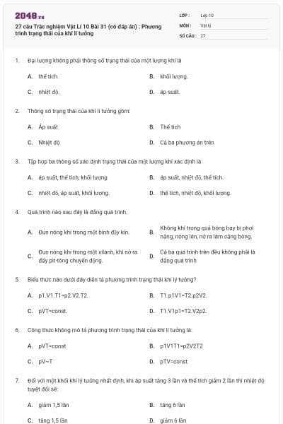 27 câu Trắc nghiệm Vật Lí 10 Bài 31 (có đáp án) : Phương trình trạng thái của khí lí tưởng