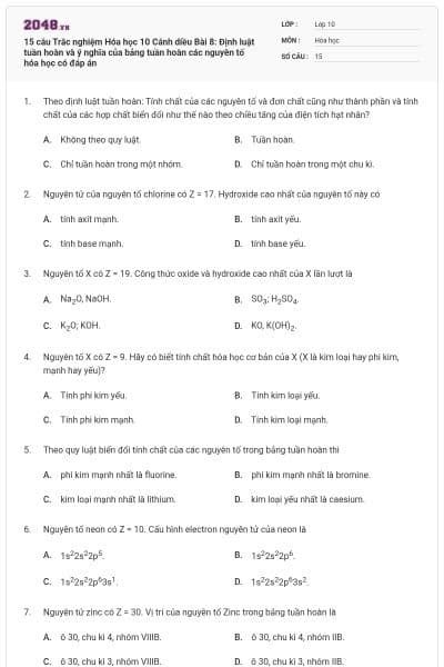 15 câu Trắc nghiệm Hóa học 10 Cánh diều Bài 8: Định luật tuần hoàn và ý nghĩa của bảng tuần hoàn các nguyên tố hóa học có đáp án