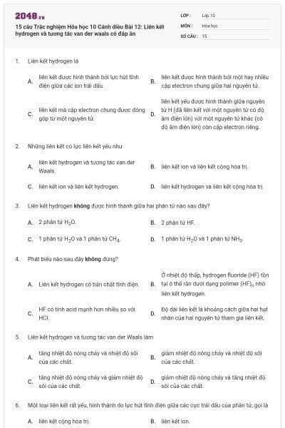 15 câu Trắc nghiệm Hóa học 10 Cánh diều Bài 12: Liên kết hydrogen và tương tác van der waals có đáp án
