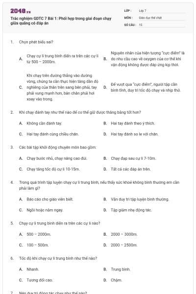 Trắc nghiệm GDTC 7 Bài 1: Phối hợp trong giai đoạn chạy giữa quãng có đáp án