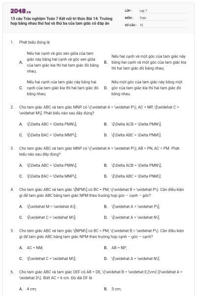 15 câu Trắc nghiệm Toán 7 Kết nối tri thức Bài 14: Trường hợp bằng nhau thứ hai và thứ ba của tam giác có đáp án