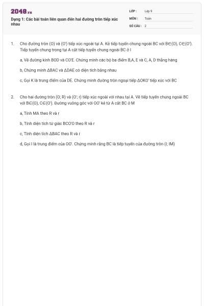 Dạng 1: Các bài toán liên quan đến hai đường tròn tiếp xúc nhau