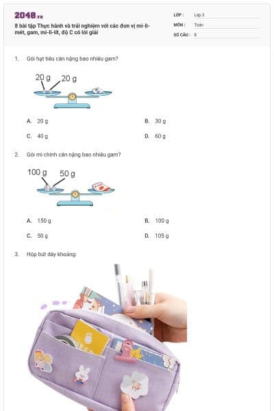 8 bài tập Thực hành và trải nghiệm với các đơn vị mi-li-mét, gam, mi-li-lít, độ C có lời giải