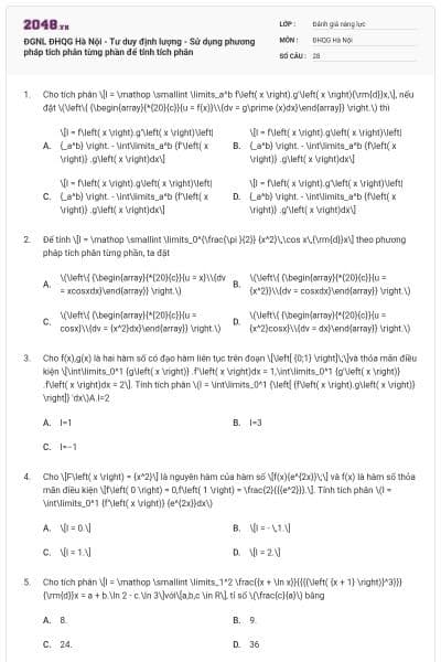ĐGNL ĐHQG Hà Nội - Tư duy định lượng - Sử dụng phương pháp tích phân từng phần để tính tích phân