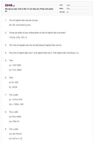 Bài tập tự luận Toán 6 Bài 12 (có đáp án): Phép chia phân số