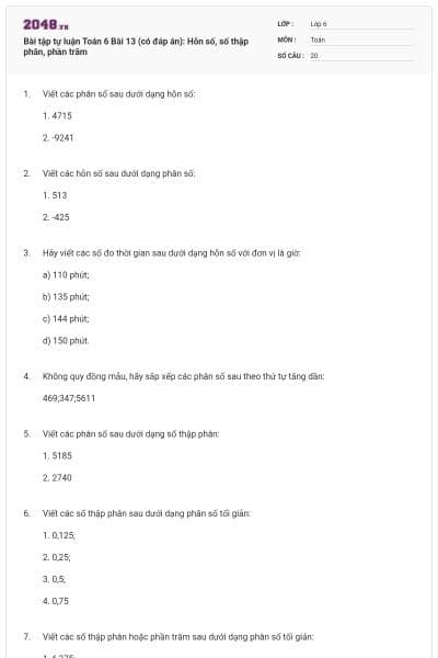 Bài tập tự luận Toán 6 Bài 13 (có đáp án): Hỗn số, số thập phân, phần trăm