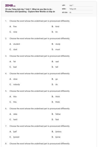 20 câu Tiếng Anh lớp 7 Unit 1: What do you like to do - Phonetics and Speaking - Explore New Worlds có đáp án