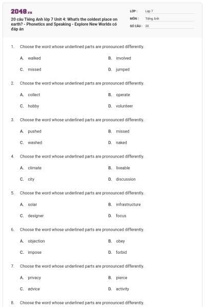 20 câu Tiếng Anh lớp 7 Unit 4: What's the coldest place on earth? - Phonetics and Speaking - Explore New Worlds có đáp án
