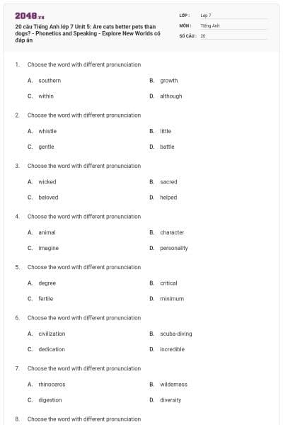20 câu Tiếng Anh lớp 7 Unit 5: Are cats better pets than dogs? - Phonetics and Speaking - Explore New Worlds có đáp án