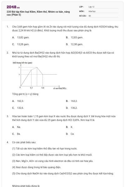 220 Bài tập Kim loại Kiềm, Kiềm thổ, Nhôm cơ bản, nâng cao (Phần 5)