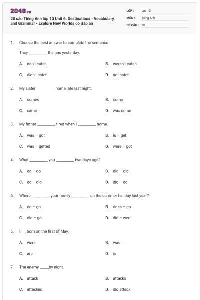 20 câu Tiếng Anh lớp 10 Unit 6: Destinations - Vocabulary and Grammar - Explore New Worlds có đáp án