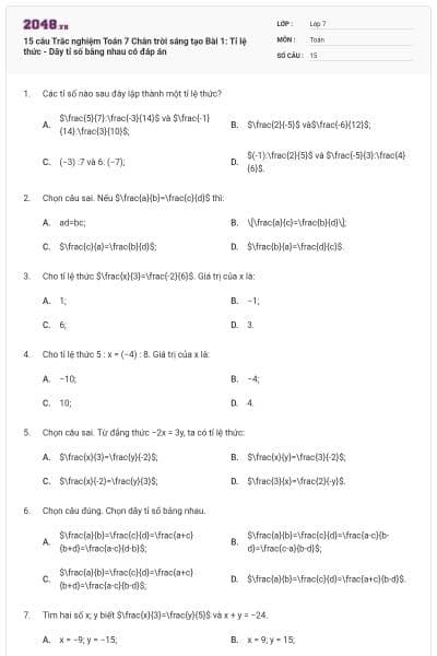 15 câu Trắc nghiệm Toán 7 Chân trời sáng tạo Bài 1: Tỉ lệ thức - Dãy tỉ số bằng nhau có đáp án