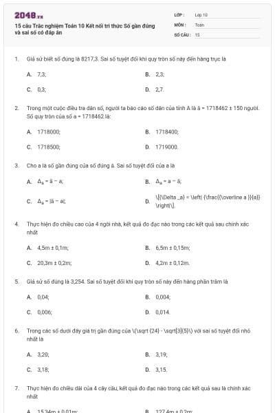 15 câu Trắc nghiệm Toán 10 Kết nối tri thức Số gần đúng và sai số có đáp án