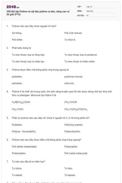 300 Bài tập Polime và vật liệu polime cơ bản, nâng cao có lời giải (P10)