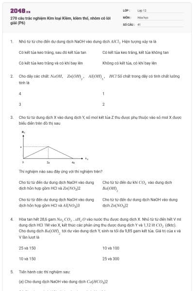 270 câu trắc nghiệm Kim loại Kiềm, kiềm thổ, nhôm có lời giải (P6)