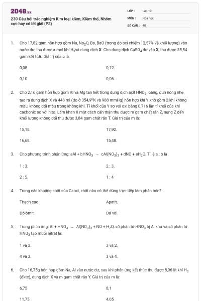 230 Câu hỏi trắc nghiệm Kim loại kiềm, Kiềm thổ, Nhôm cực hay có lời giải (P3)
