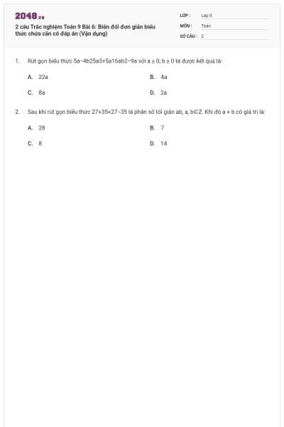 2 câu Trắc nghiệm Toán 9 Bài 6: Biến đổi đơn giản biểu thức chứa căn có đáp án (Vận dụng)